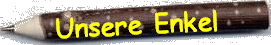 Unsere Enkel
